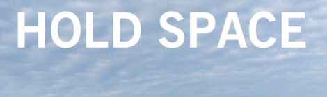 Hold space
