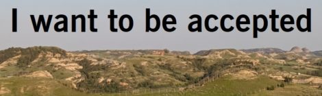 I want to be accepted