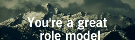 You're a great role model