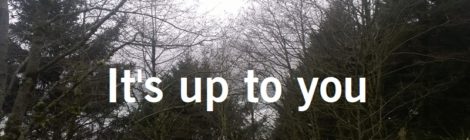 It's up to you