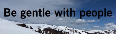 Be gentle with people