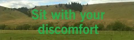 Sit with your discomfort