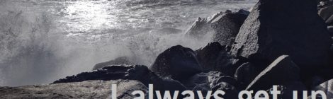 I always get up