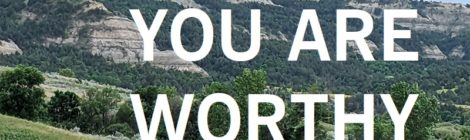 YOU ARE WORTHY