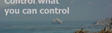 Control what you can control