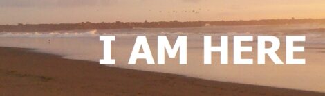 I AM HERE