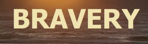 BRAVERY