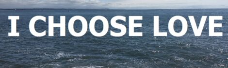 I CHOOSE LOVE