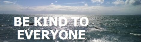 BE KIND TO EVERYONE
