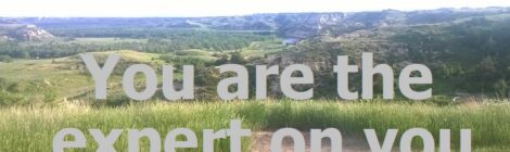 You are the expert on you