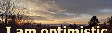 I am optimistic