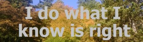 I do what I know is right