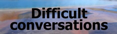 Difficult conversations