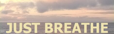JUST BREATHE