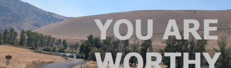 YOU ARE WORTHY